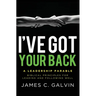 I've Got Your Back: Biblical Principles for Leading and Following Well