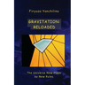 Gravitation: RELOADED: The Universe Now Plays by New Rules