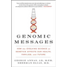 Genomic Messages: How the Evolving Science of Genetics Affects Our Health, Families, and Future
