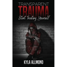 Transparent Trauma: Start Trusting Yourself