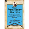 Siege of Bryan's Station and The Battle of Blue Licks: Warfare on the Kentucky Frontier Between Settlers and the British & Their Loyalist, Indian & Re