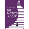 The Tactics Ladder - Beginner II: 500 Chess Puzzles, 800 Rating level, 2nd edition