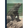 American Herpetology, Or, Genera of North American Reptilia: With a Synopsis of the Species