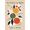 The Fruit of the Spirit: Bible Study Guide