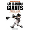 The Ultimate San Francisco Giants Trivia Book: A Collection of Amazing Trivia Quizzes and Fun Facts for Die-Hard Giants Fans!