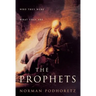 The Prophets: Who They Were, What They Are