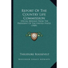 Report Of The Country Life Commission: Special Message From The President Of The United States (1909)