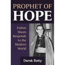 Prophet of Hope: Fulton Sheen Responds to the Modern World