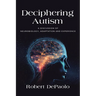Deciphering Autism: A Discussion of Neurobiology, Adaptation and Experience