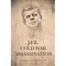 J.F.K. Cold War Assassination