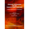 Critical Pedagogy in the Twenty-First Century: A New Generation of Scholars