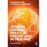 Feminist Foreign Policy in Theory and in Practice: An Introduction