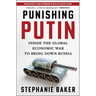 Punishing Putin: Inside the Global Economic War to Bring Down Russia