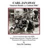 Carl Janaway - Smartest Bandit of the Cookson Hills: Last surviving bank robber of the 1930's, builder of getaway cars for "Pretty Boy" Floyd & Nursem