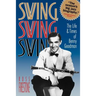 Swing, Swing, Swing: The Life & Times of Benny Goodman