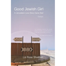Good Jewish Girl: A Jerusalem Love Story Gone Bad