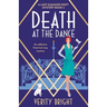 Death at the Dance: An addictive historical cozy mystery