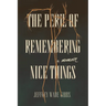 The Peril of Remembering Nice Things