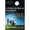 A Smile as Big as the Moon: A Special Education Teacher, His Class, and Their Inspiring Journey Through U.S. Space Camp