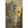 We Who Dream