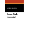 Anton York, Immortal