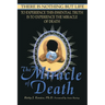The Miracle of Death: There Is Nothing But Life