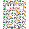 Satisfying Patterns Coloring Book: With Simple Geometric patterns Designs for Kids, Thick Lines, Teens, Adults Love It Relaxation and Stress Relief