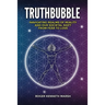 TruthBubble: Navigating Realms of Reality and Our Societal Shift from Fear to Love