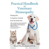Practical Handbook of Veterinary Homeopathy: Healing Our Companion Animals from the Inside Out