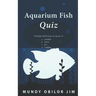 Aquarium Fish Quiz