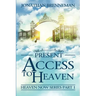 Present Access To Heaven