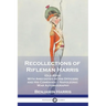 Recollections of Rifleman Harris: (Old 95th) With Anecdotes of His Officers and His Comrades - Napoleonic War Autobiography