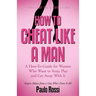 How to Cheat Like A Man