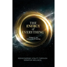 The Energy of Everything: Rediscovering Vitality Through Quantum Wellness