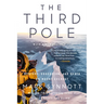 The Third Pole: Mystery, Obsession, and Death on Mount Everest