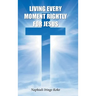 Living Every Moment Rightly For Jesus