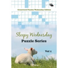 Sleepy Wednesday Puzzle Series Vol 1: Crossword Puzzles Wednesday Edition
