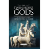 The Twin Horse Gods: The Dioskouroi in Mythologies of the Ancient World