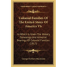 Colonial Families Of The United States Of America V6: In Which Is Given The History, Genealogy And Armorial Bearings Of Colonial Families (1917)