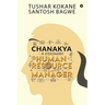 Chanakya - A visionary Human Resource Manager