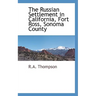 The Russian Settlement in California, Fort Ross, Sonoma County