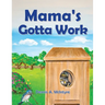 Mama's Gotta Work
