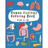 Human Anatomy Coloring Book: 25 human body parts (liver, heart, stomach, eyeball...) to color by kids ages 4-10