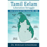 The Tamil Eelam Liberation Struggle: State Terrorism and Ethnic Cleansing (1948-2009)