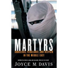 Martyrs: Innocence, Vengeance, and Despair in the Middle East
