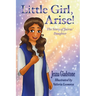 Little Girl, Arise!: The Story of Jairus' Daughter