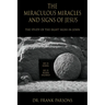 The Miraculous Miracles and Signs of Jesus: The Study of the Eight Signs in John