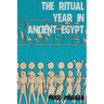 The Ritual Year in Ancient Egypt: Lunar & Solar Calendars and Liturgy