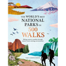 The World's Best National Parks in 500 Walks