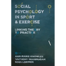 Social Psychology in Sport and Exercise: Linking Theory to Practice